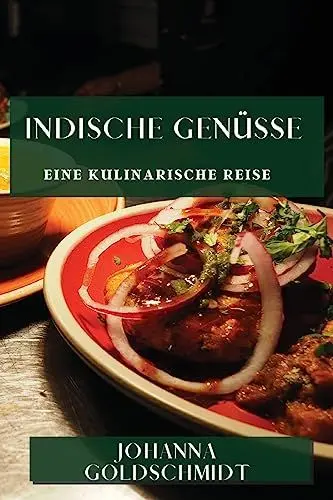 Produktbild: Indische Genüsse: Eine Kulinarische Reise