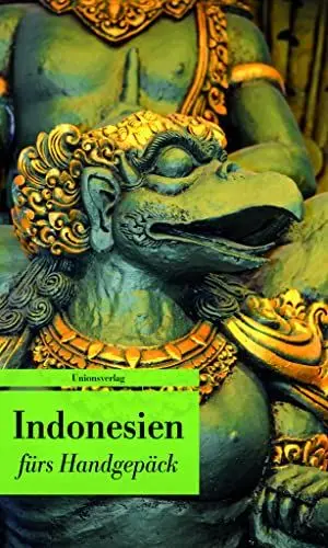 Produktbild: Indonesien fürs Handgepäck: Geschichten und Berichte _ Ein Kulturkompass. Herausgegeben von Lucien Leitess. Bücher fürs Handgepäck