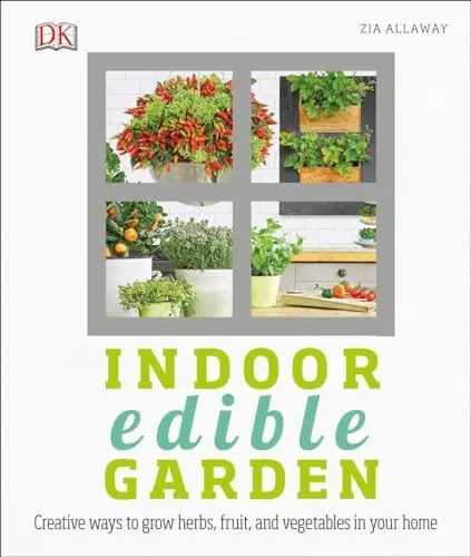 Produktbild: Indoor Edible Garden: Creative Ways to Grow Herbs, Fruits, and Vegetables in Your Home