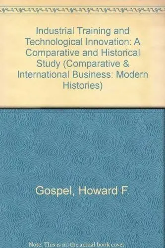 Produktbild: Industrial Training and Technological Innovation: A Comparative and Historical Study (Comparative & International Business: Modern Histories)