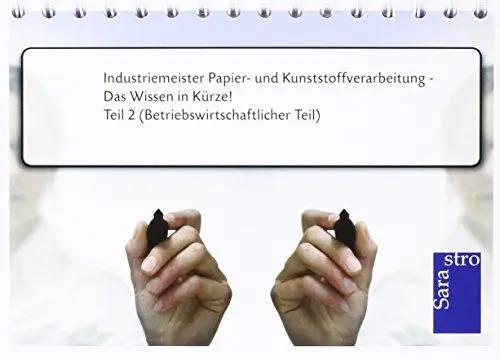 Produktbild: Industriemeister Papier- und Kunststoffverarbeitung - Das Wissen in Kürze: Teil 2: Betriebswirtschaftlicher Teil