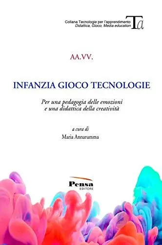 Produktbild: Infanzia gioco tecnologie. Per una pedagogia delle emozioni e una didattica della creatività (Tecnologie per l'apprendimento)