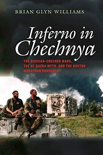 Produktbild: Inferno in Chechnya: The Russian-Chechen Wars, the Al Qaeda Myth, and the Boston Marathon Bombings