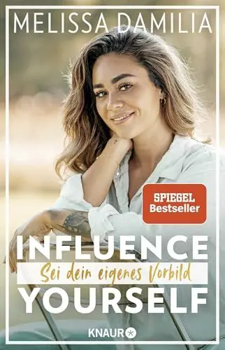 Produktbild: Influence yourself!: Sei dein eigenes Vorbild (Die beliebte Influencerin über Selbstvertrauen und Selbstliebe)