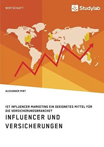 Produktbild: Influencer und Versicherungen. Ist Influencer Marketing ein geeignetes Mittel für die Versicherungsbranche?