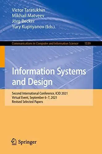 Produktbild: Information Systems and Design: Second International Conference, ICID 2021, Virtual Event, September 6–7, 2021, Revised Selected Papers (Communications in Computer and Information Science, Band 1539)