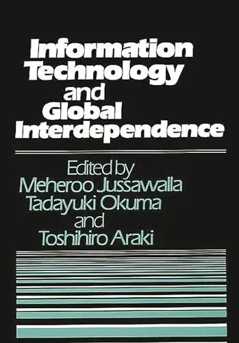 Produktbild: Information Technology and Global Interdependence (Contributions in Economics & Economic History)