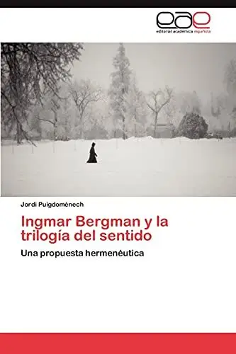 Produktbild: Ingmar Bergman y la trilogía del sentido: Una propuesta hermenéutica