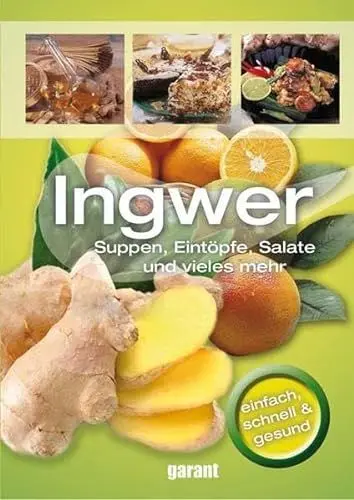 Produktbild: Ingwer: Fleisch, Gemüse, Eintöpfe und vieles mehr. scharf, fruchtig & gesund