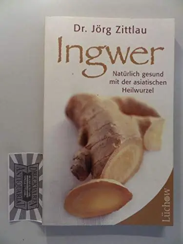 Produktbild: Ingwer: Natürlich gesund mit der asiatischen Heilwurzel