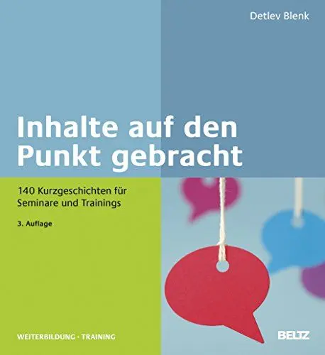 Produktbild: Inhalte auf den Punkt gebracht: 140 Kurzgeschichten für Seminare und Trainings (Beltz Weiterbildung)
