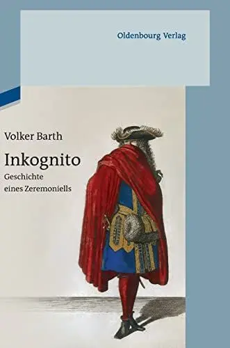 Produktbild: Inkognito: Geschichte eines Zeremoniells