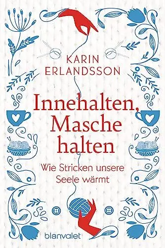 Produktbild: Innehalten, Masche halten: Wie Stricken unsere Seele wärmt - Ein inspirierendes Buch zum Wohlfühlen und Verschenken
