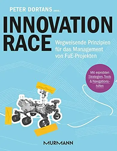 Produktbild: Innovation Race: Wegweisende Prinzipien für das Management von FuE-Projekten