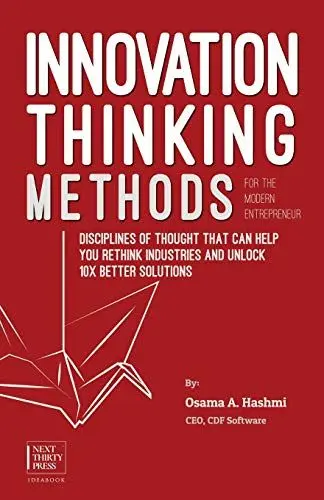 Produktbild: Innovation Thinking Methods for the Modern Entrepreneur: Disciplines of thought that can help you rethink industries and unlock 10x better solutions