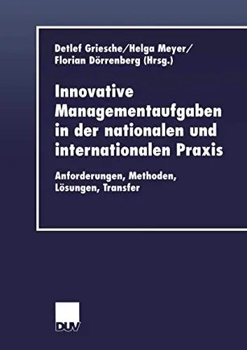 Produktbild: Innovative Managementaufgaben in der nationalen und internationalen Praxis. Anforderungen, Methoden, Lösungen, Transfer (DUV Wirtschaftswissenschaft)