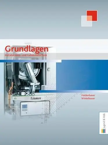 Produktbild: Installations- und Gebäudetechnik - Grundlagen, Physikalische Grundbegriffe, Arbeits- und Materialkunde