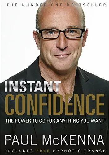 Produktbild: Instant Confidence: master the art of believing you can achieve what you want with multi-million-copy bestselling author Paul McKenna’s sure-fire system
