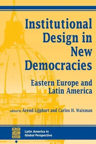 Produktbild: Institutional Design In New Democracies: Eastern Europe And Latin America (Latin America in Global Perspective)