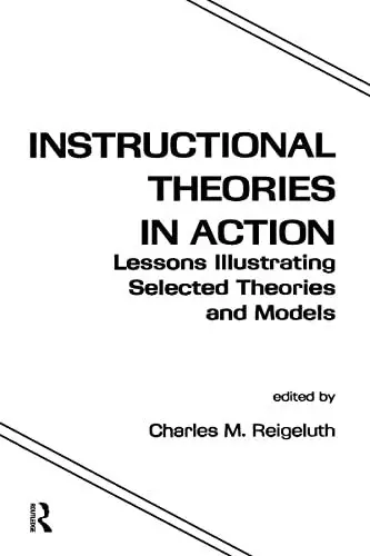 Produktbild: Instructional Theories in Action: Lessons Illustrating Selected Theories and Models