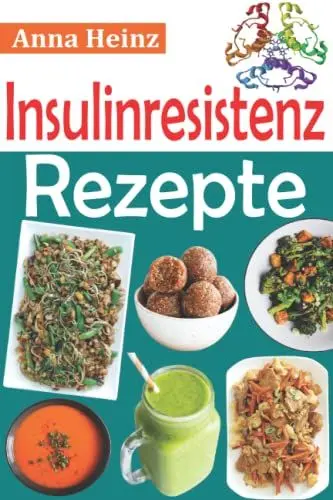 Produktbild: Insulinresistenz Rezepte: Köstliche Rezepte, die Sie auf den Weg zu einer gesünderen Ernährung bringen und Ihnen helfen, Ihr Ziel zu erreichen, ... behandeln zu können (Gesundheit & Wellness)