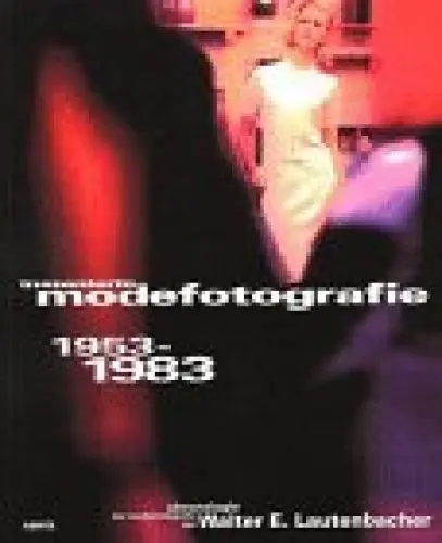 Produktbild: Inszenierte Modefotografie 1953-1983