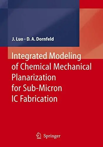 Produktbild: Integrated Modeling of Chemical Mechanical Planarization for Sub-Micron IC Fabrication: From Particle Scale to Feature, Die and Wafer Scales