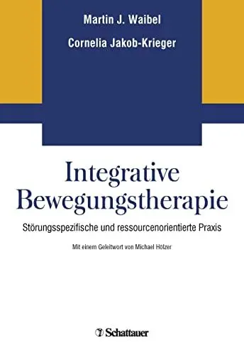 Produktbild: Integrative Bewegungstherapie: Störungsspezifische und ressourcenorientierte Praxis