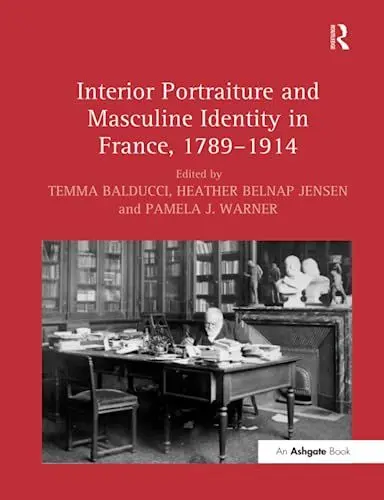Produktbild: Interior Portraiture and Masculine Identity in France, 1789–1914