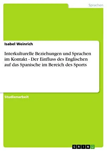 Produktbild: Interkulturelle Beziehungen und Sprachen im Kontakt - Der Einfluss des Englischen auf das Spanische im Bereich des Sports