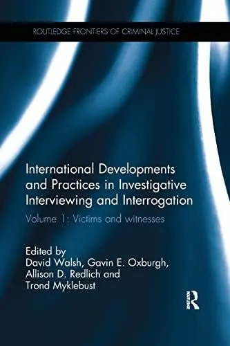 Produktbild: International Developments and Practices in Investigative Interviewing and Interrogation: Volume 1: Victims and witnesses (Routledge Frontiers of Criminal Justice, 31, Band 1)