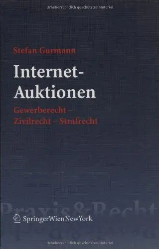 Produktbild: Internet-Auktionen: Gewerberecht - Zivilrecht - Strafrecht (Springer Praxis & Recht)