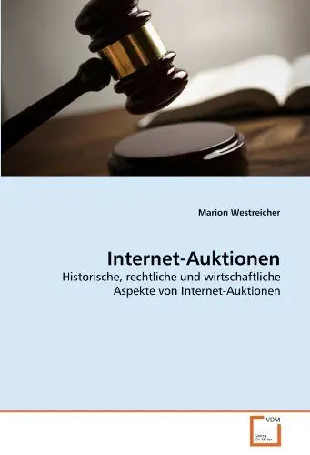 Produktbild: Internet-Auktionen: Historische, rechtliche und wirtschaftliche Aspekte von Internet-Auktionen