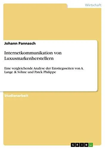 Produktbild: Internetkommunikation von Luxusmarkenherstellern: Eine vergleichende Analyse der Einstiegsseiten von A. Lange & Söhne und Patek Philippe