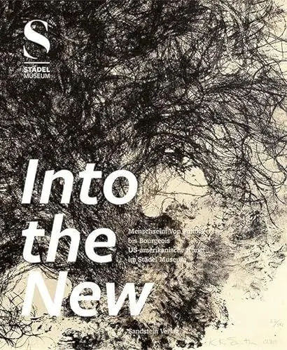 Produktbild: Into the New: Menschsein: Von Pollock bis BourgeoisUS-amerikanische Kunst im Städel Museum