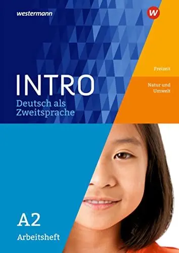 Produktbild: INTRO Deutsch als Zweitsprache: Arbeitsheft A2 Freizeit / Natur und Umwelt (INTRO Deutsch als Zweitsprache: Zur Vorbereitung auf den Regelunterricht der Sekundarstufe)