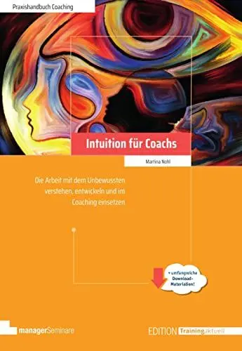 Produktbild: Intuition für Coachs: Arbeit mit dem Unbewussten verstehen, entwickeln und im Coaching einsetzen. (Edition Training aktuell)