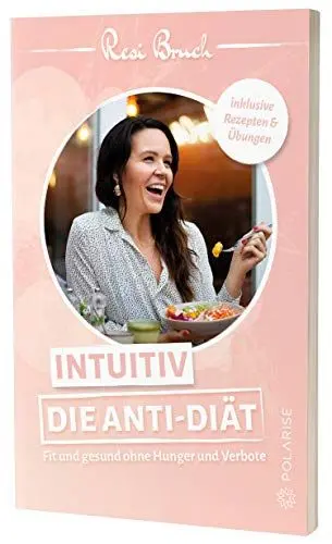 Produktbild: Intuitiv – Die Anti-Diät: Fit und gesund ohne Hunger und Verbote