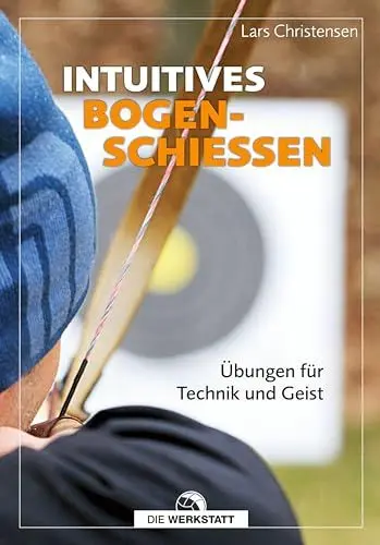 Produktbild: Intuitives Bogenschießen: Übungen für Technik und Geist