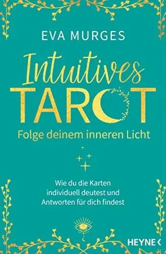 Produktbild: Intuitives Tarot – Folge deinem inneren Licht: Wie du die Karten selbst deutest und Antworten auf deine Lebensfragen findest