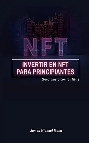 Produktbild: Invertir en NFT para principiantes: Gana dinero con los NFTs