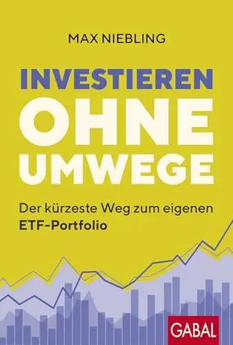 Produktbild: Investieren ohne Umwege: Der kürzeste Weg zum eigenen ETF-Portfolio (Dein Erfolg)