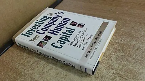 Produktbild: Investing In Your Company's Human Capital: Strategies To Avoid Spending Too Little--Or Too Much