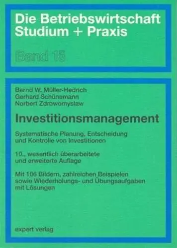 Produktbild: Investitionsmanagement: Systematische Planung, Entscheidung und Kontrolle von Investitionen (Die Betriebswirtschaft. Studium und Praxis)