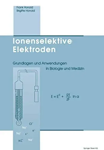 Produktbild: Ionenselektive Elektroden: Grundlagen und Anwendungen in Biologie und Medizin