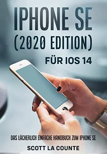 Produktbild: iPhone SE (2020 Edition) Für iOS 14: Das Lächerlich Einfache Handbuch Zum Iphone Se