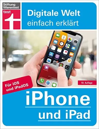 Produktbild: iPhone und iPad - Alle Einstellungen & Funktionen - Mit Schritt-für-Schritt-Anleitungen für alle Innovationen und Tricks: Für iOS und iPadOS (Digitale Welt einfach erklärt)