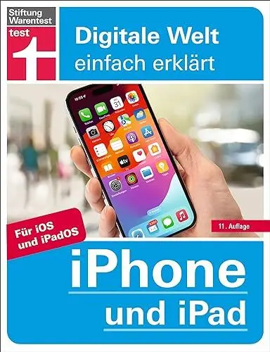Produktbild: iPhone und iPad - Alle Einstellungen & Funktionen - Mit Schritt-für-Schritt-Anleitungen für alle Innovationen und Tricks: Für iOS und iPadOS | Alle ... & Funktionen (Digitale Welt einfach erklärt)