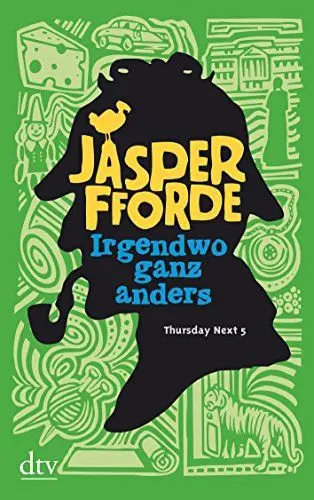 Produktbild: Irgendwo ganz anders: Roman (Die Thursday-Next-Reihe, Band 5)
