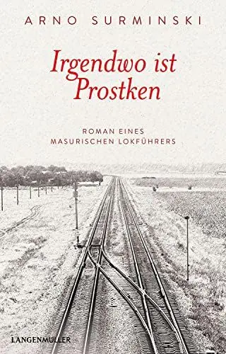 Produktbild: Irgendwo ist Prostken: Roman eines masurischen Lokführers